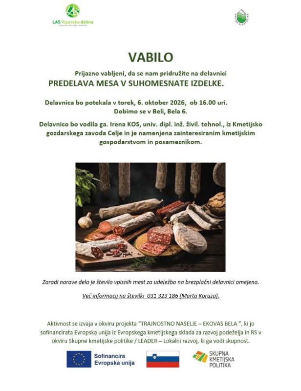 Prijazno vabljeni, da se nam pridružite na delavnici <br />
PREDELAVA MESA V SUHOMESNATE IZDELKE.<br />
<br />
Delavnica bo potekala v torek, 6. oktober 2026,  ob 16.00 uri.<br />
Dobimo se v Beli, Bela 6.<br />
